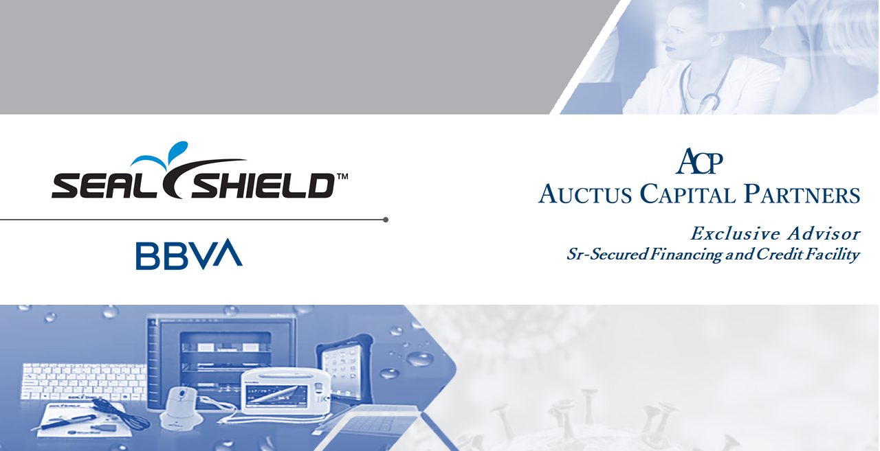 Auctus Capital Partners Supports Infection Control Technology Manufacturer Seal Shield, Secures Financing from BBVA with Credit Facility to Drive Growth