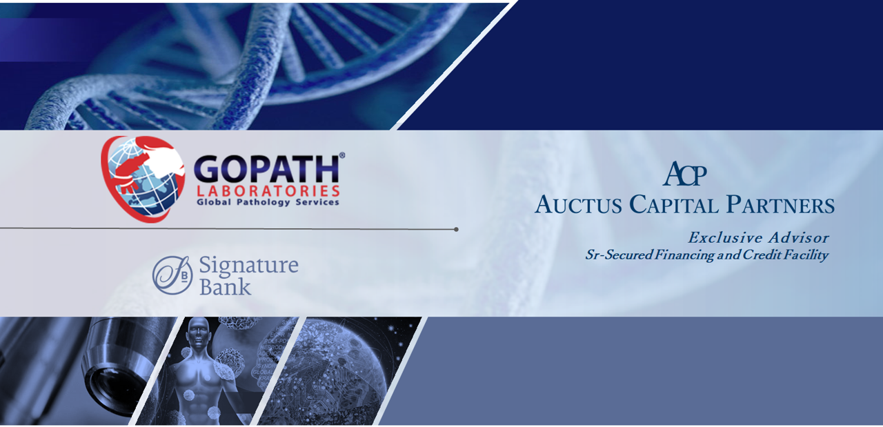 Auctus Capital Partners Supports Global Pathology Technology Leader GoPath Laboratories, Secures Financing from Signature Bank to Drive Growth