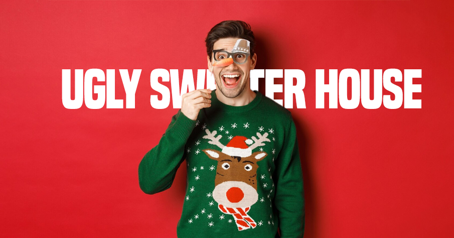 Ugly Sweater House Party