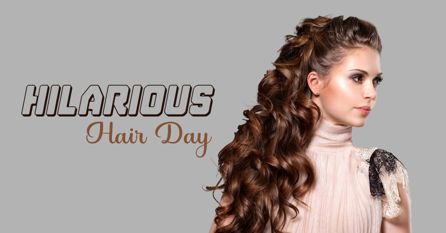 Hilarious Hair Day